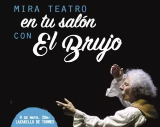 "Mira Teatro en tu salón" ofrece a los vecinos tres obras de Rafael Álvarez “El Brujo” en streaming

