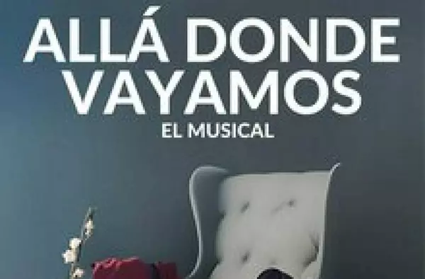 TEATRO MUSICAL. 'Allá donde vamos'. 30 de Septiembre en Villanueva del Pardillo
